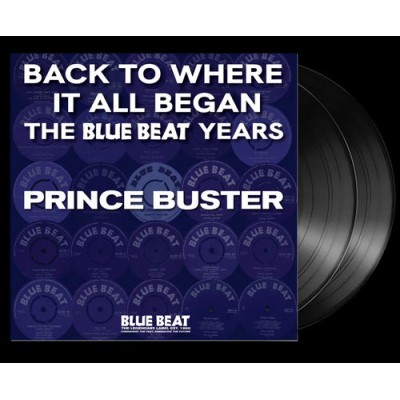 Prince Buster - Back To Where It All Began - The Blue Beat Years